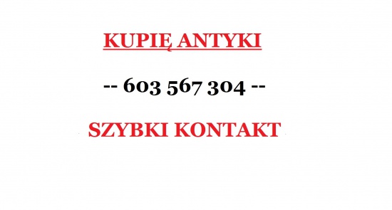  LIKWIDACJA MIESZKANIA / DOMU - SKUPUJĘ ANTYKI - STAROCIE - !!! -