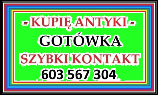 KUPIĘ Antyki / Starocie - PORZĄDKI, LIKWIDACJA MIESZKANIA, DOMU, 
