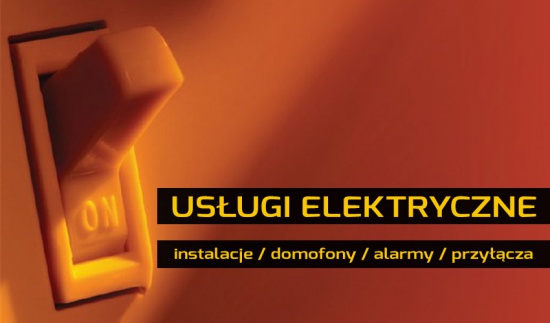 Elektryk, instalacje elektryczne, domofony, alarmy, przyłącza 
