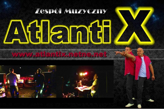 Zespół Muzyczny ATLANTIX - Wesela, Koncerty , Imprezy okolicznośc